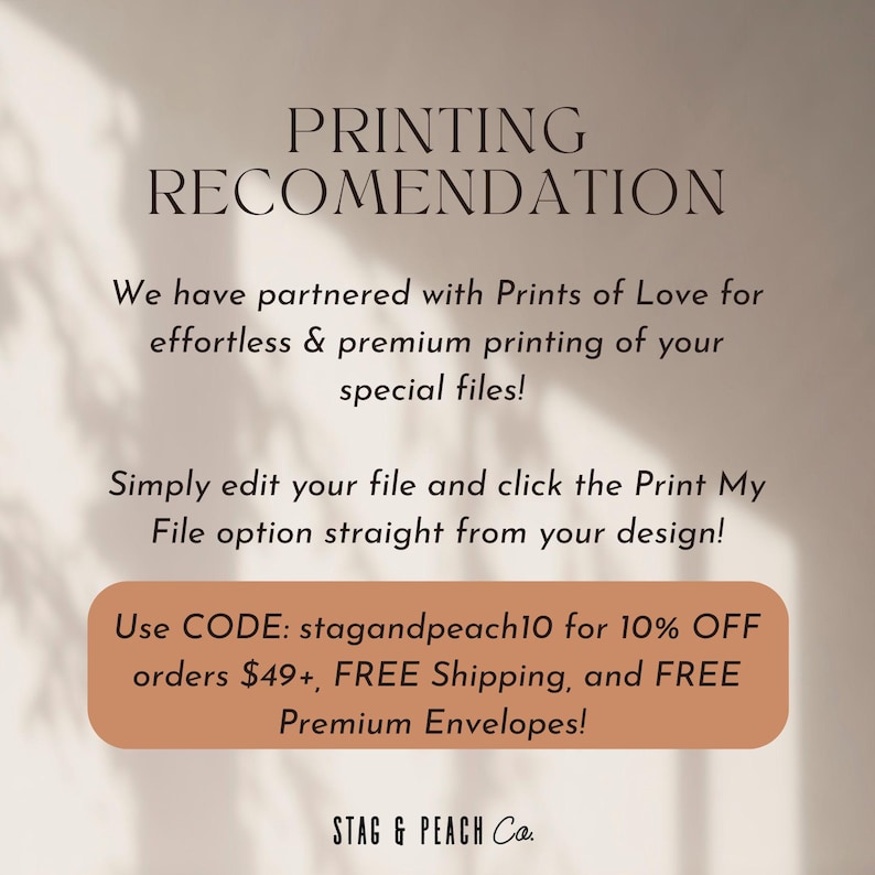 May include: A beige graphic with the text "PRINTING RECOMMENDATION" at the top. The text below recommends Prints of Love for printing files. It also includes a discount code for 10% off orders and the Stag & Peach Co. logo.