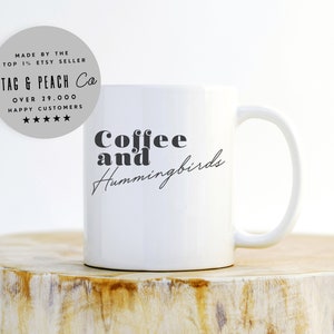 Coffee & Hummingbirds Mug - Hummingbird Gifts, Hummingbird Coffee Mug, Bird Lover Gift, Birdwatching Mug, Birder Mug, Birdwatcher Gift Idea