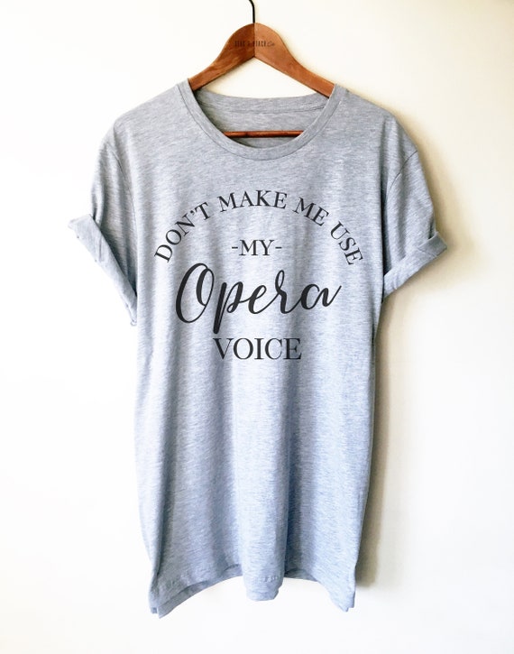 Opera Singer Shirt Opera T-shirt Funny Choir Shirt Opera Shirt Opera Singer Gift Opera Gift Choir Gift #os1873 Opera Voice Shirt