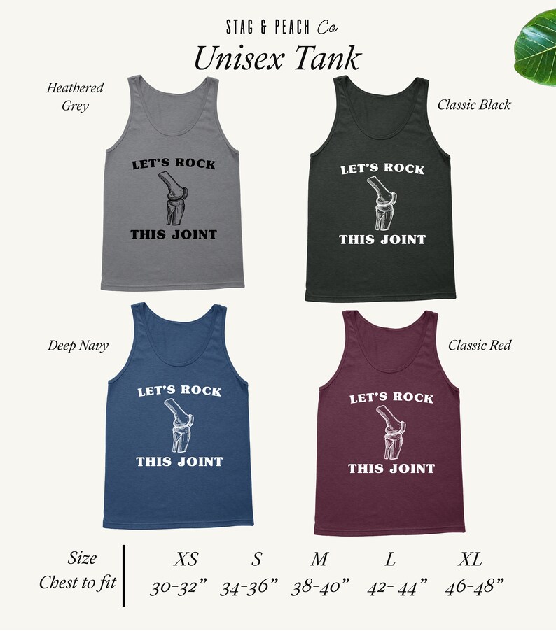 May include: Unisex tank top with a graphic of a knee bone and the text "Let's Rock This Joint". The tank top is available in five colors: heather grey, classic black, deep navy, classic red, and white. The tank top is available in sizes XS, S, M, L, and XL. The size chart shows the chest measurements for each size.