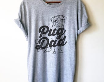 Pug Dad Shirt, 100% Combed And Ring-Spun Cotton - Unisex Fit