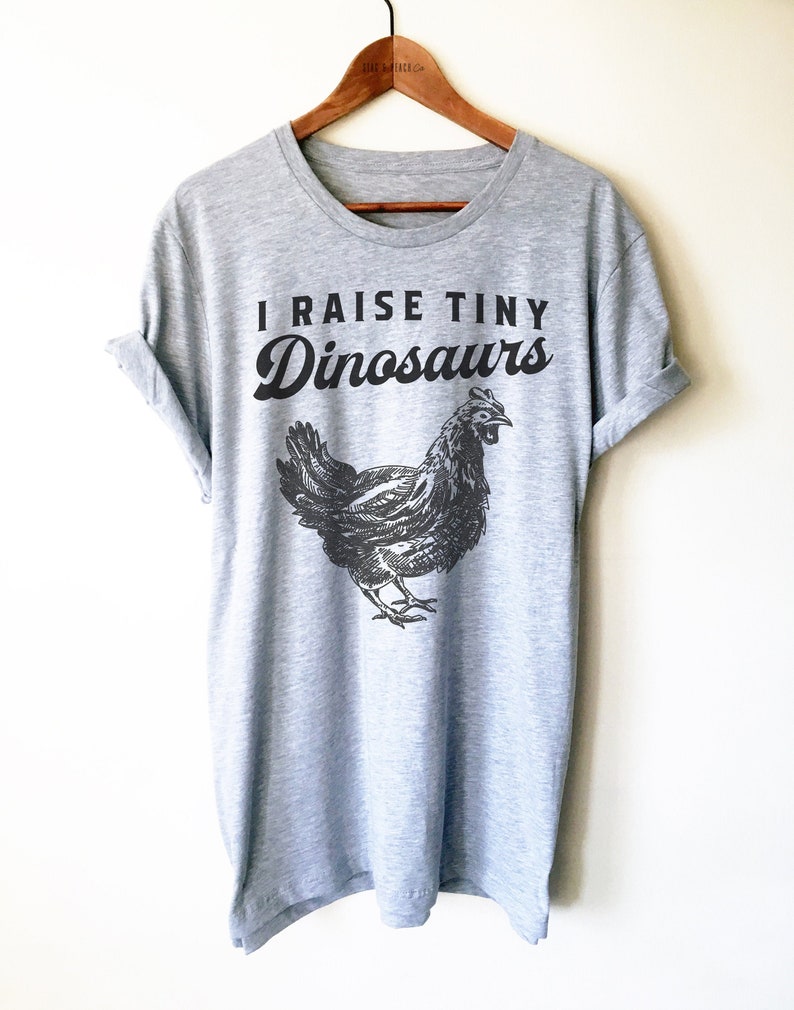 I Raise Tiny Dinosaurs Shirt / Tank Top / Hoodie - Chicken Shirt, Chicken Gift, Farmer Shirt, Chicken Owner Shirt, Chicken Farmer Shirt image 1