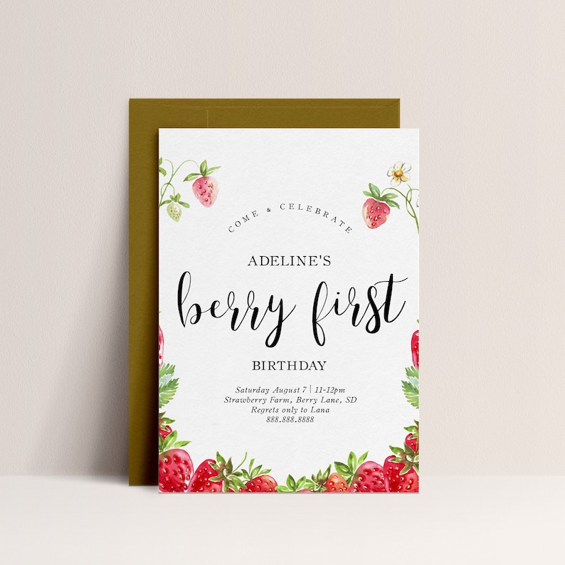 May include: A white invitation card with a strawberry theme. The text reads "Come & Celebrate Adeline's Berry First Birthday. Saturday August 7, 11-12pm Strawberry Farm, Berry Lane, SD. Regrets only to Lana 888.888.8888"