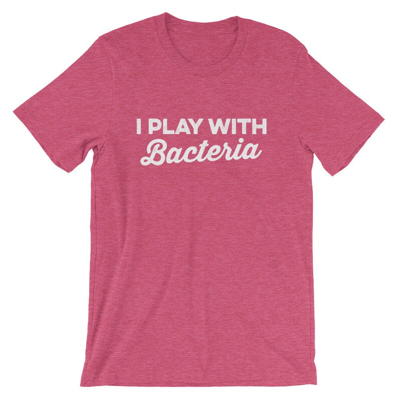 I Play With Bacteria Unisex Shirt - Microbiologist Shirt, Biologist Gift, Pharmacy Gift, Pharmacy Student, Pharmacy Graduation image 5