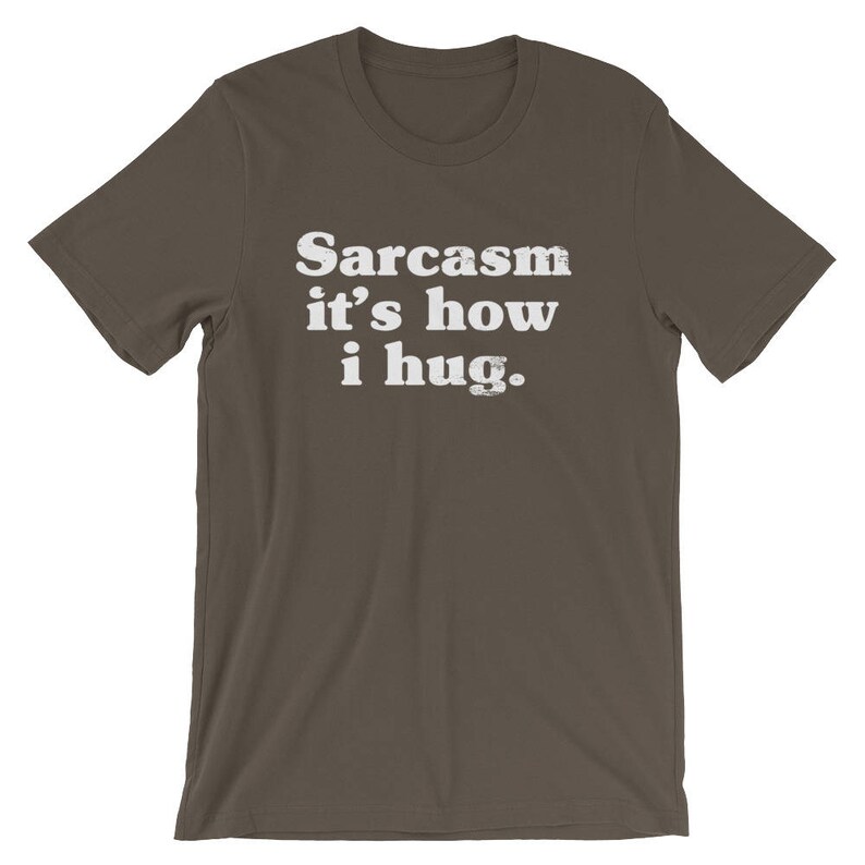 Sarcasm It's How I Hug Unisex Shirt Sarcastic Tee Funny | Etsy