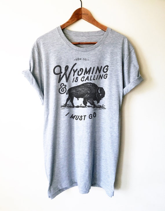 Wyoming Is Calling Unisex Shirt - Wyoming Shirt, Buffalo Shirt, state Shirt, USA Shirt, Wyoming Gifts, Yellowstone National Park Shirt