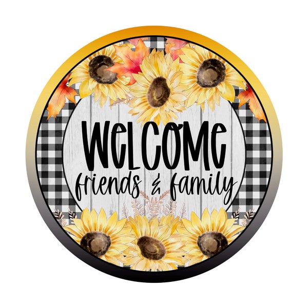 Welcome Friends & Family Wreath Sign, Sunflower Sign, Autumn Wreath Attachment, Fall Leaves Wreath Sign