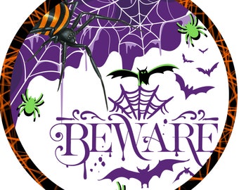 Beware Halloween Sign, Spider Sign, Halloween Wreath, Bats and Spiders