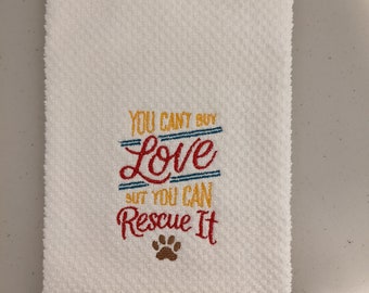 Embroidered Kitchen Towel-You Can't Buy Love But You Can Rescue It