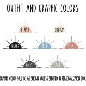 May include: Image displaying a color palette with the text "OUTFIT AND GRAPHIC COLORS." The palette includes blush, cream, black, blue, rose, grey, and sage, each represented by a sunburst design. The text "GRAPHIC COLOR WILL BE AS SHOWN UNLESS SPECIFIED IN PERSONALIZAION BOX" is also present.