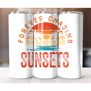 Forever Chasing Sunsets Stainless Steel Tumbler