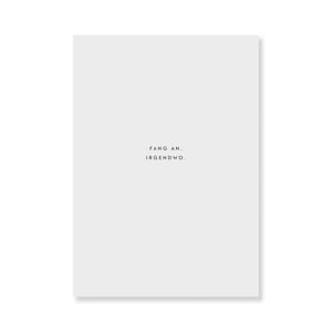 Fang an, irgendwo. | Grußkarte | Postkarte | Spruch | Motivation | Alltag | Start-up | START SOMETHING | Beginne