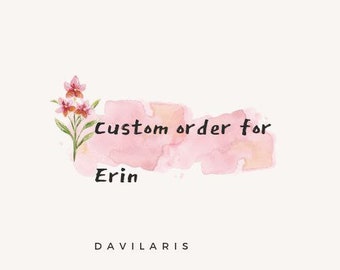 Custom order for Erin