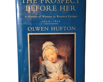 The Prospect Before Her/A History Of Women In Western Europe/Hardback Back Vintage Book/1st Edition 1st Print 1996