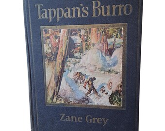 Tappan's Burro By Zane Gray/True 1st Edition 1st Print 1923/Printed in The U.S.A/Antique Hardback Novel