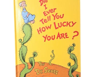 Did I Ever Tell You How Lucky You Are? Hardback Book Vintage Dr Suess Book 1973