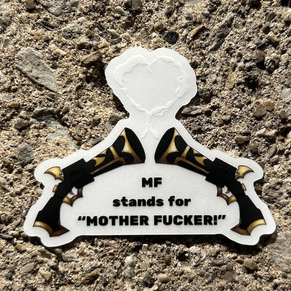 MF Stands For Mother Fucker Sticker | League of Legends Joke Decal | Funny | Leagues | Miss Fortune Main | Shock and Awe Pistols | Flintlock