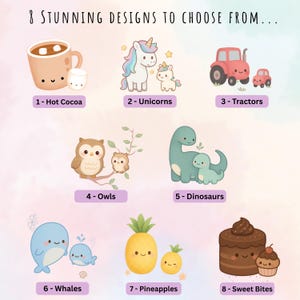 May include: An image displaying eight charming designs: hot cocoa, unicorns, tractors, owls, dinosaurs, whales, pineapples, and sweet bites. Each design presents a parent and child illustration in a cute, cartoon style. The text reads "8 Stunning Designs to Choose From..."