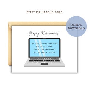 May include: A white 5"x7" printable card with a kraft paper envelope. The card reads "Happy Retirement!" above a laptop graphic with the text "You've officially logged off for the last time. Enjoy your permanent 'out of office' status!"