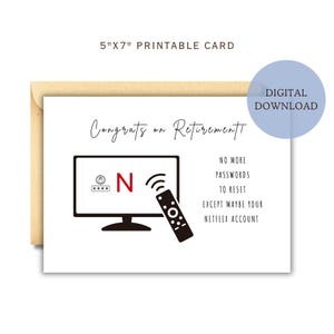 May include: A white 5"x7" printable card with a kraft paper envelope. The card reads "Congrats on Retirement!" and features a TV screen with a Netflix logo and a remote control. Text on the card says "No more passwords to reset except maybe your Netflix account."