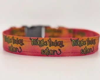Maybe Today Satan Dog Collar (read item description)