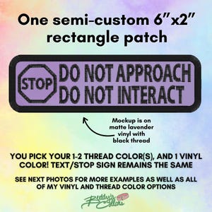 May include: A 15.24 cm by 5.08 cm rectangular patch with a lavender background and black border. The patch features a black embroidered stop sign icon and the text DO NOT APPROACH DO NOT INTERACT in black lettering. The design is on matte vinyl.