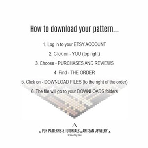 May include: White graphic with instructions on how to download a pattern from Etsy. The text includes steps like logging in, finding the order, and downloading files. The bottom of the graphic includes the text "PDF PATTERNS & TUTORIALS ARTISAN JEWELRY".