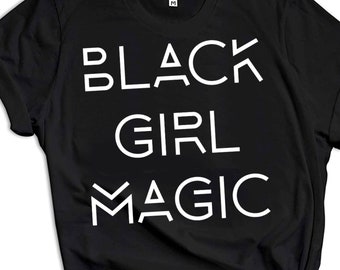 Black Girl Magic T-Shirt: African Queen Pride
