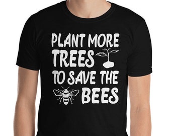 Plant more trees-Kurzarm Unisex T-Shirt / Save the bees / Save umwelt / Planeten Erde Shirt