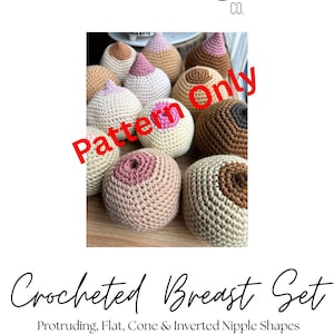 Puede incluir: Una colección de formas de senos de ganchillo en varios colores y formas de pezones, incluyendo diseños prominentes, planos, cónicos e invertidos. La imagen incluye el texto "Pattern Only" y "Crocheted Breast Set".