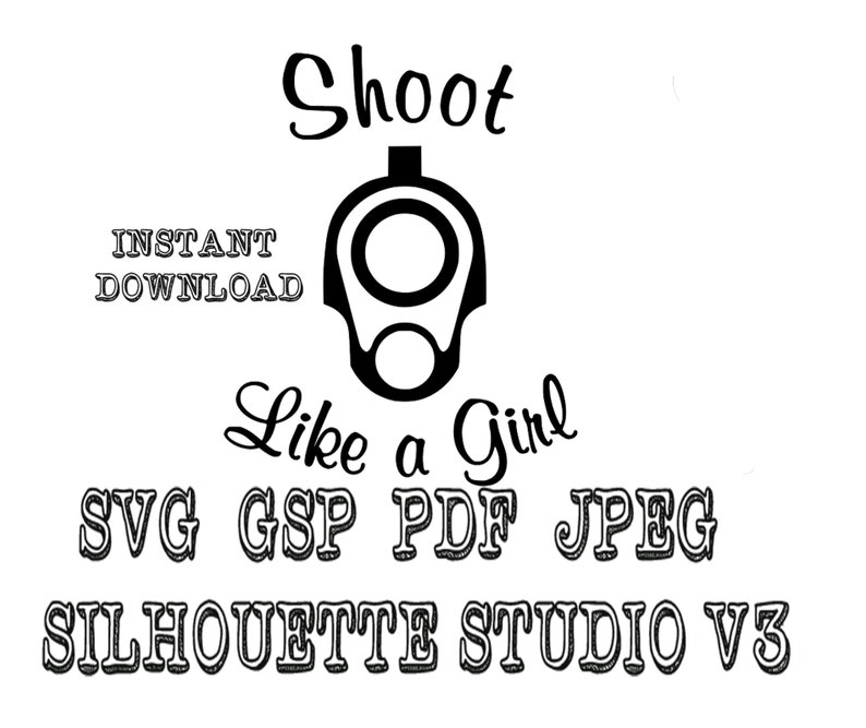 Shoot Like a Girl Vinyl Decal Svg Pdf Jpeg Gsp Silhouette Etsy