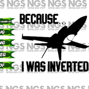 以下が含まれることがあります： 白黒の戦闘機のシルエットで、下に「BECAUSE I WAS INVERTED」というテキストがあります。画像は白い背景です。