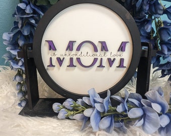 Tabletop Sign Sitter - Mom is unconditional love