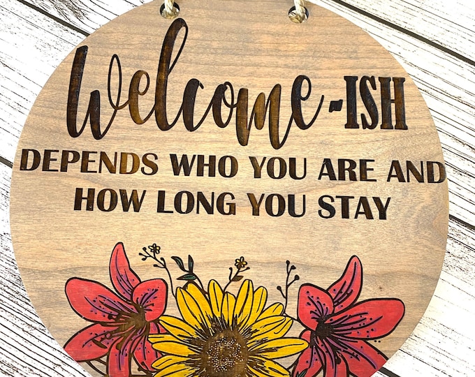 Welcome - ish Door Hanger - Funny Door Sign