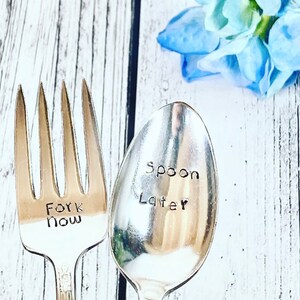 Fork Now - Spoon Later - Funny Couple’s/Anniversary/Valentines/Every Day hand stamped vintage fork and spoon set