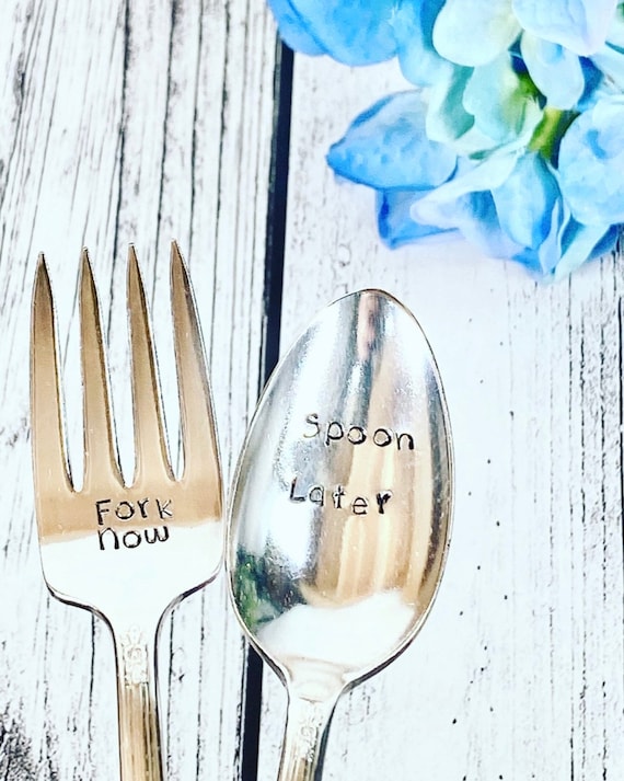 Fork Now - Spoon Later - Funny Couple’s/Anniversary/Valentines/Every Day hand stamped vintage fork and spoon set