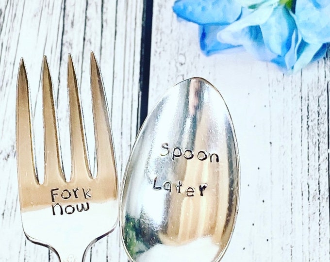 Fork Now - Spoon Later - Funny Couple’s/Anniversary/Valentines/Every Day hand stamped vintage fork and spoon set