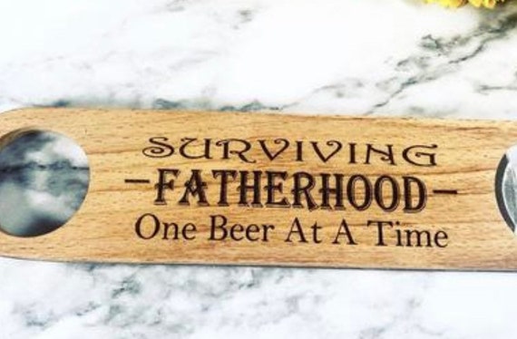 Surviving Fatherhood One Beer at a Time Funny Bottle Opener Key Chain -  Back can be Personalized