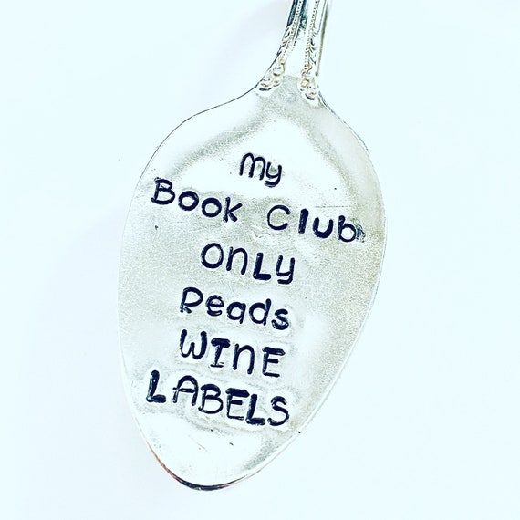 My book club only reads wine labels Vintage spoon bookmark - Unique Bookmark - upcycled Silverware