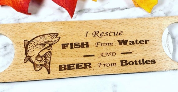 I rescue fish from water and beer from bottles - Funny bottle opener - Fisherman Gift - Fishing gift