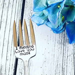 I forking love you MOST- Funny Anniversary/Valentines/Every Day hand stamped vintage fork