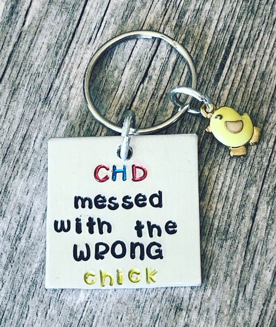 CHD Messed With The Wrong Chick - Congenital Heart Defects - CHD Keychain - CHD Jewelry