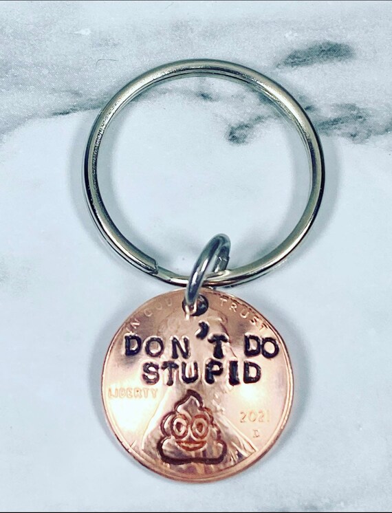 Graduation Keychain -New Driver- Don’t do stupid (poop emoji) - Graduation gift -