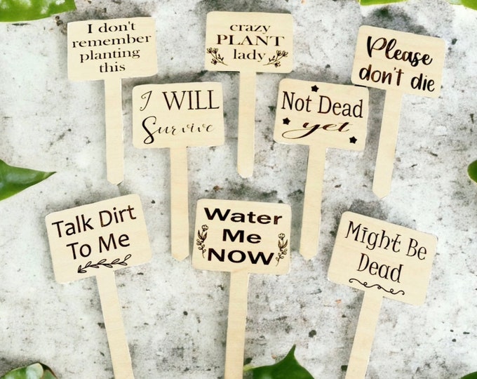 Garden/Plant Markers - Plant Stakes - Funny Plant Stakes - Can be personalized with any quote!!! Fast Shipping!!!!