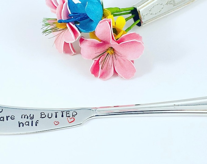 You are my Butter half! - Funny Anniversary/Valentines/Every Day hand stamped vintage knife