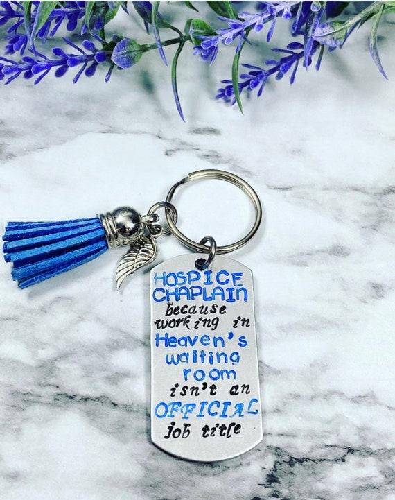 Hospice Chaplain Keychain - Working in Heaven's Waiting Room - Chaplain Keychain