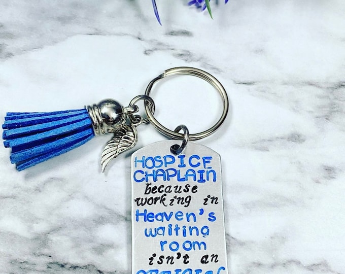 Hospice Chaplain Keychain - Working in Heaven's Waiting Room - Chaplain Keychain