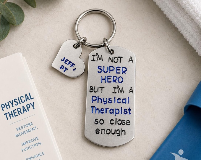 Physical Therapist Keychain: Hand Stamped Aluminum PT Gift