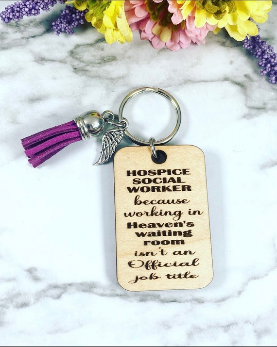 Hospice Social Worker Keychain - Working in Heaven's Waiting Room - Social Worker Keychain