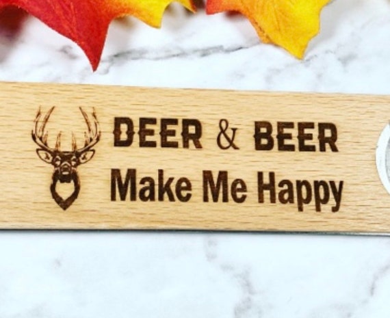 Deer and Beer make me happy - Hunter bottle opener - Hunting bottle opener